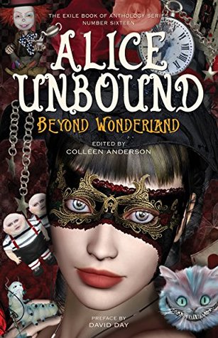 Read Alice Unbound: Beyond Wonderland (The Exile Book of Anthology Series) - Colleen Anderson file in ePub