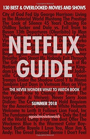 Download Netflix Guide: The Never Wonder What to Watch Book: 130 Best & Overlooked Movies and Shows - Bilal Zou | PDF