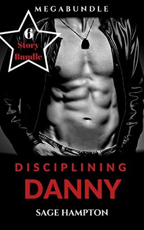 Read online Disciplining Danny Megabundle: The Complete Danny Story - Sage Hampton | PDF