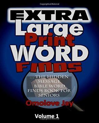 Read online Extra Large Print Word-Finds: The Hidden Message BIBLE WORD FINDS BOOK FOR SENIORS: An Extra-Large Print Bible Word Search Puzzles For Adults That  Edition)! (Hidden Message Word Finds Series) - Omolove Jay file in PDF