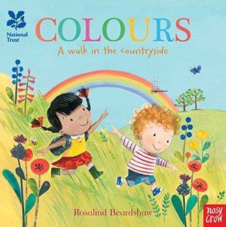 Download National Trust: Colours, A Walk in the Countryside (National Trust: A walk in the countryside) - Rosalind Beardshaw | PDF