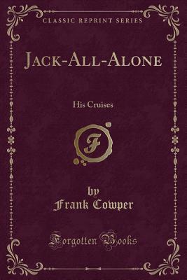 Download Jack-All-Alone: His Cruises (Classic Reprint) - Frank Cowper file in ePub