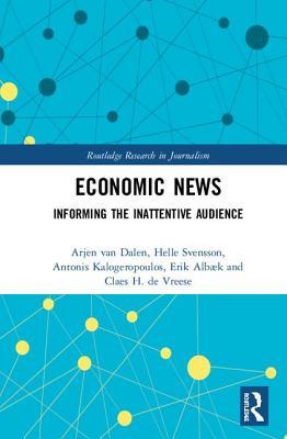 Read online Economic News: Informing the Inattentive Audience - Arjen Van Dalen | PDF