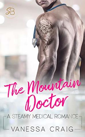 Download The Mountain Doctor: A Steamy Medical Romance - Vanessa Craig | PDF