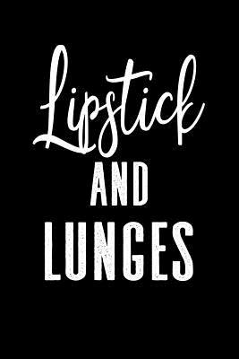 Read online Lipstick and Lunges: Blank Lined Journal Notebook, 120 Pages, Matte, Softcover, 6x9 Diary -  | PDF
