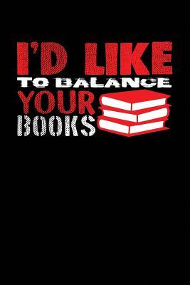 Download I'd Like to Balance Your Books: Black, White & Red Design, Blank College Ruled Line Paper Journal Notebook for Accountants and Their Families. (Bookkeeping and Tax Season 6 X 9 Inch Composition Book: Journal Diary for Writing and Notes) -  | PDF