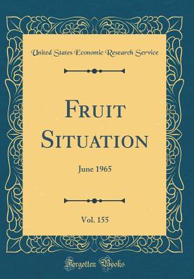 Read online Fruit Situation, Vol. 155: June 1965 (Classic Reprint) - United States Economic Research Service file in PDF