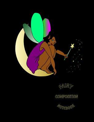 Read online Fairy Composition Book: Garden Lights Meadows Wand Dust - Back to School Home Office Student Teacher - 100 Page - Wide Ruled - 7.44 X 9.69 - 1570 Publishing | ePub