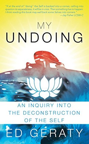 Read My Undoing: An Inquiry into the Deconstruction of the Self - Ed Geraty | ePub