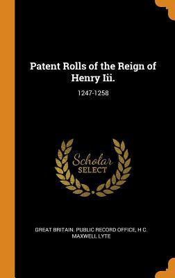 Download Patent Rolls of the Reign of Henry III.: 1247-1258 - Henry Churchill Maxwell Lyte | PDF