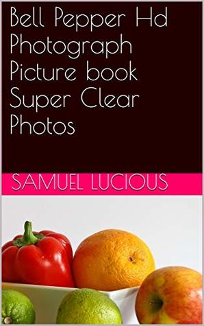 Download Bell Pepper Hd Photograph Picture book Super Clear Photos - Samuel Lucious | PDF
