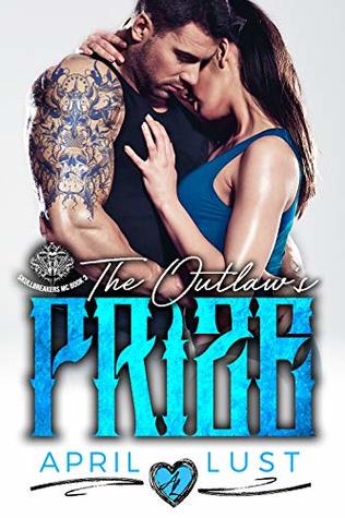 Download The Outlaw's Prize: A Bad Boy Motorcycle Club Romance (Skullbreakers MC Book 3) - April Lust file in PDF