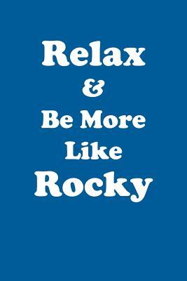 Read online Relax & Be More Like Rocky Affirmations Workbook Positive Affirmations Workbook Includes: Mentoring Questions, Guidance, Supporting You - Affirmations World file in ePub