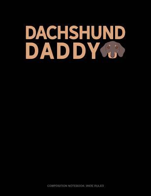 Read online Dachshund Daddy: Composition Notebook: Wide Ruled -  | ePub