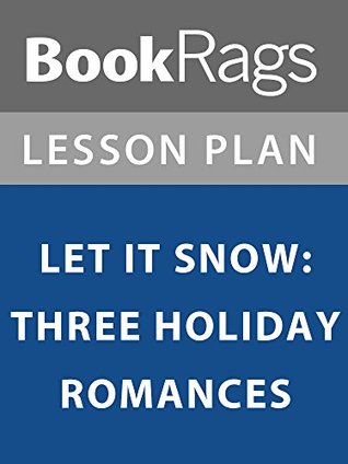 Read Lesson Plan: Let it Snow: Three Holiday Romances - BookRags file in ePub