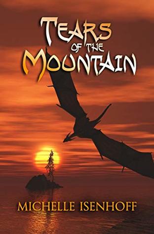Read Tears of the Mountain (Mountain trilogy Book 3) - Michelle Isenhoff | PDF