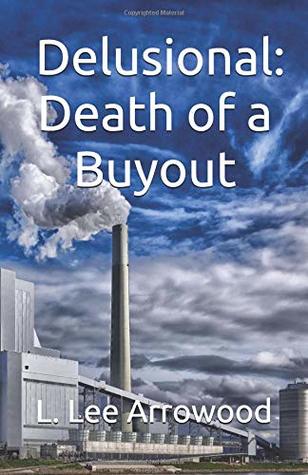 Read Delusional: Death of a Buyout (Delusional Book Series) - L. Lee Arrowood file in ePub