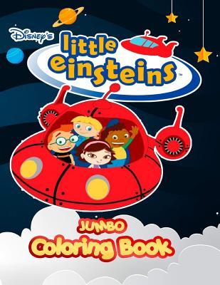 Read online Little Einsteins Jumbo Coloring Book: Jumbo Coloring Book for Kids and Any Fan of Little Einsteins (Perfect for Children Ages 4-12) - Lucy McRae file in ePub
