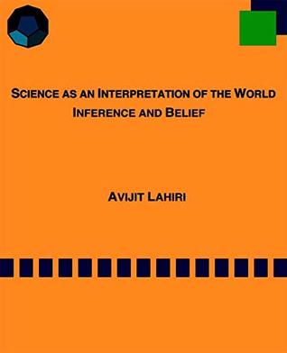 Download SCIENCE AS AN INTERPRETATION OF THE WORLD: INFERENCE AND BELIEF - Avijit Lahiri file in ePub