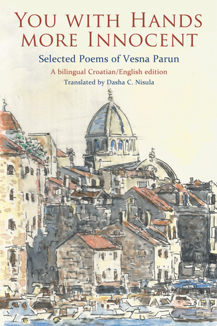 Download You with Hands More Innocent: Selected Poems of Vesna Parun - Vesna Parun file in ePub