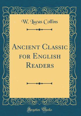 Read Ancient Classic for English Readers (Classic Reprint) - William Lucas Collins file in PDF