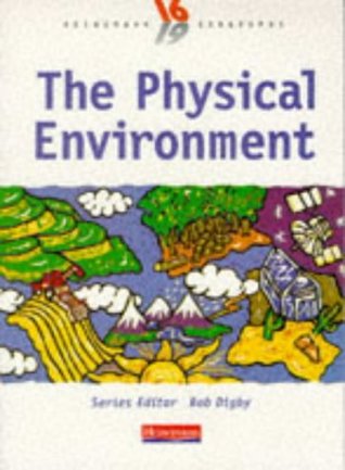 Download Heinemann 16-19 Geography: Physical Environment - Series Ed Bob Digby file in PDF