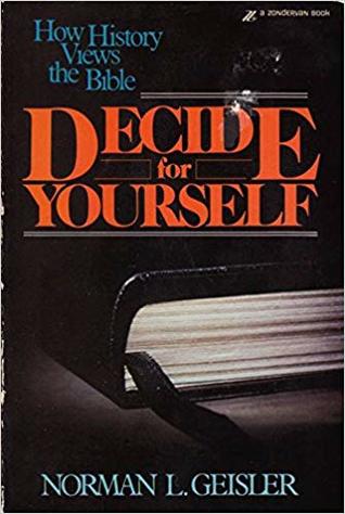 Download Decide for Yourself: How History Views the Bible - Norman L. Geisler file in ePub