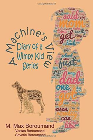 Download A Machine's View: Diary of a Wimpy Kid Series - M. Max Boroumand file in PDF