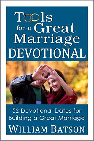 Read Tools for a Great Marriage DEVOTIONAL: 52 Devotional Dates for Building a Great Marriage - Willam Batson | ePub