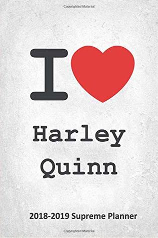 Download I Harley Quinn 2018-2019 Supreme Planner: Harley Quinn On-the-Go Academic Weekly and Monthly Organize Schedule Calendar Planner for 18 Months (July 2018 - December 2019) with Bonus Notebook -  | PDF