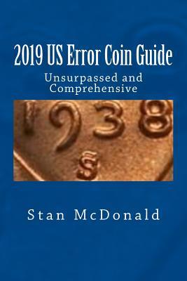 Read 2019 Us Error Coin Guide: Unsupassed and Comprehensive - Stan McDonald | PDF