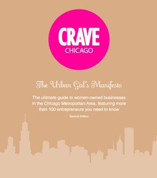 Read Crave Chicago the Urban Girl's Manifesto 2nd Ed - Melody Biringer | PDF