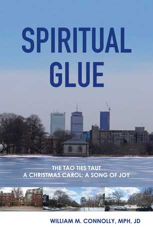 Read online Spiritual Glue: The Tao Ties Taut; a Christmas Carol/a Song of Joy - William M. Connolly file in ePub