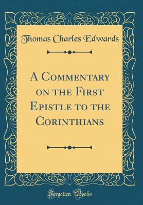Read A Commentary on the First Epistle to the Corinthians (Classic Reprint) - Thomas Charles Edwards | ePub