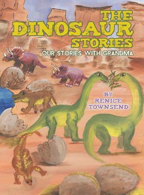 Read The Dinosaur Stories: Our Stories with Grandma - Renice Townsend file in ePub