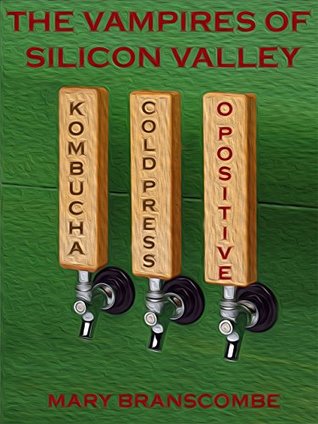 Read The Vampires of Silicon Valley: The VC and the vampire, or the first thousand years are the hardest - Mary Branscombe file in ePub