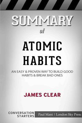 Read Summary of Atomic Habits: An Easy and Proven Way to Build Good Habits and Break Bad Ones: Conversation Starters - London Sky Press | PDF