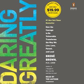 Read Daring Greatly: How the Courage to Be Vulnerable Transforms the Way We Live, Love, Parent, and Lead - Brené Brown file in PDF