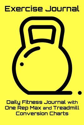 Download Exercise Journal: Daily Fitness Journal with One Rep Max and Treadmill Conversion Charts (Yellow) - Alexander Vitti file in PDF