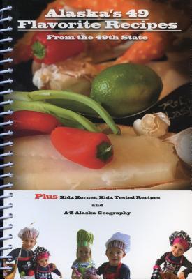 Download Alaska's 49 Flavorite Recipes from the 49th State - Barbara Stallone file in PDF