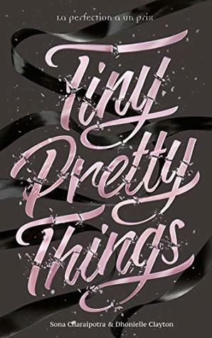 Read Tiny Pretty Things - Tome 1 - Tiny Pretty Things: La perfection a un prix - Sona Charaipotra file in PDF