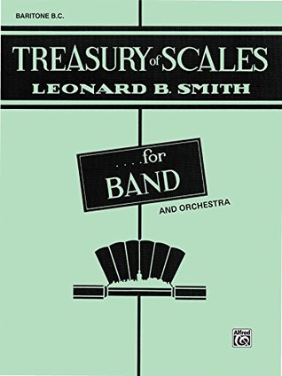 Read online Treasury of Scales for Band and Orchestra: Baritone B.C. Part - Leonard B. Smith | PDF