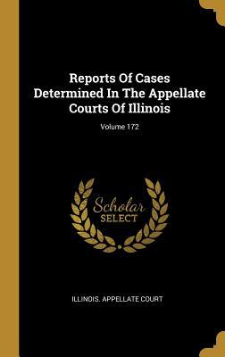 Read online Reports Of Cases Determined In The Appellate Courts Of Illinois; Volume 172 - Illinois Appellate Court | PDF