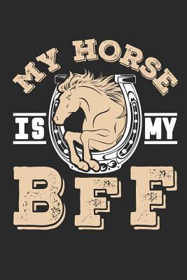 Download My Horse Is My BFF: Journal for Horse Lovers, Blank Paperback Notebook To Write In, 150 pages, college ruled -  | ePub