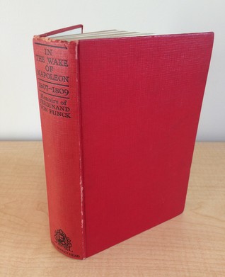 Read online In The Wake Of Napoleon: Being The Memoirs (1807-1809) Of Ferdinand Von Funck, Lieutenant-General In The Saxon Army And Adjutant-General To The King Of Saxony - Karl Wilhelm Ferdinand von Funck file in ePub