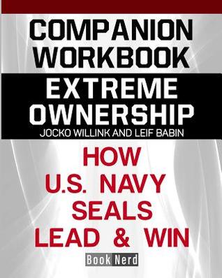Download Companion Workbook: Extreme Ownership How U.S. Navy Seals Lead and Win - Book Nerd | ePub