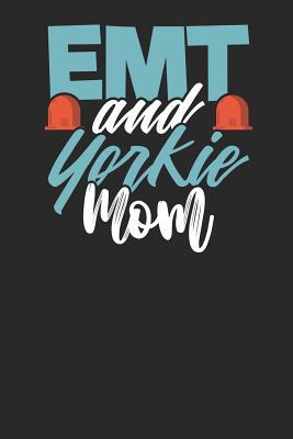 Read online EMT and Yorkie Mom: Lined Journal Lined Notebook 6x9 110 Pages Ruled - Emt Publishing file in ePub