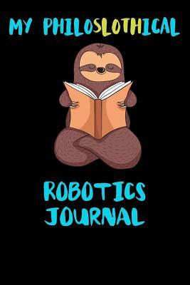 Read online My Philoslothical Robotics Journal: Blank Lined Notebook Journal Gift Idea For (Lazy) Sloth Spirit Animal Lovers -  | PDF