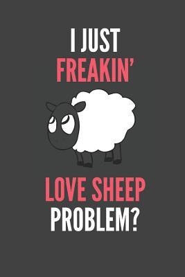 Read online I Just Freakin' Love Sheep: Sheep Lovers Gift Lined Notebook Journal 110 Pages - Devon Creative file in PDF