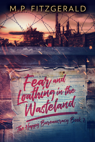 Read Fear and Loathing in the Wasteland (The Happy Bureaucracy, #2) - M.P. Fitzgerald | PDF